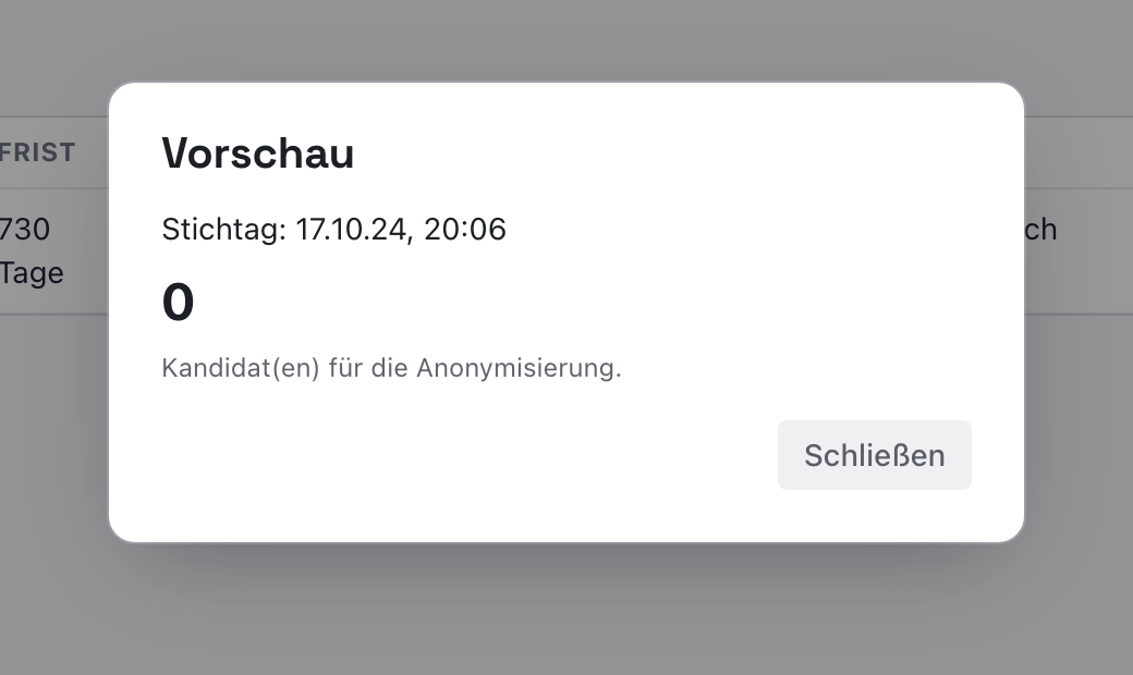 Fenster Vorschau mit Stichtag 17.10.24, 20:06, der Zahl 0 und Kandidat(en) für die Anonymisierung