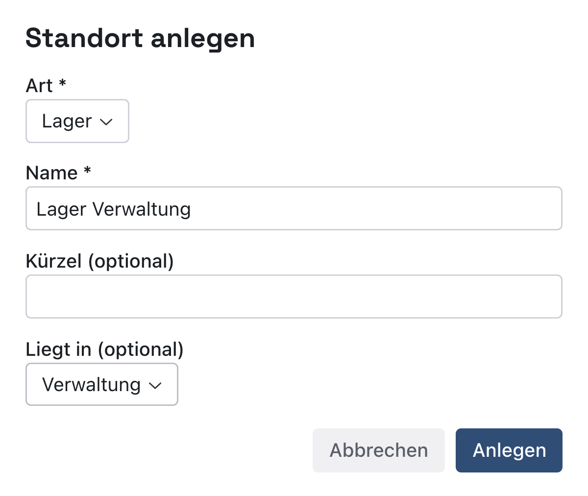 Dialog Standort anlegen mit Art Lager, Name Lager Verwaltung, leerem Kürzel, Liegt in Verwaltung und den Knöpfen Abbrechen und Anlegen