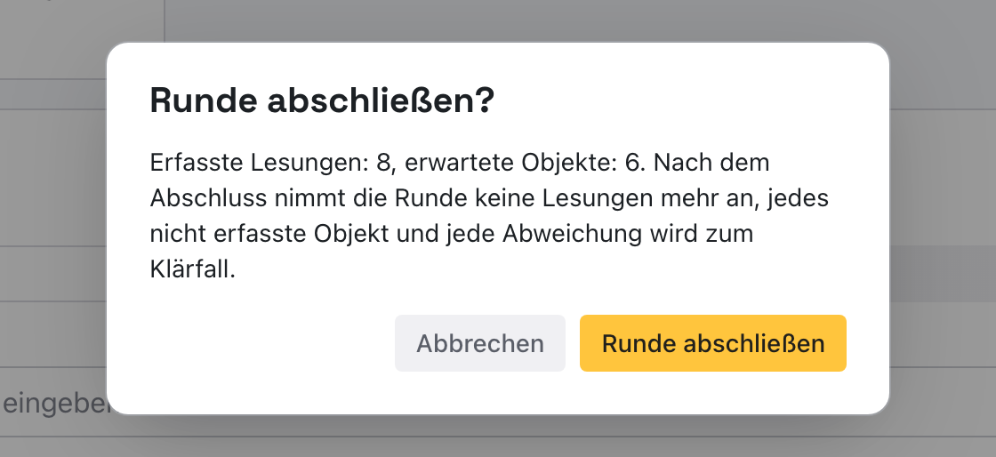 Fenster Runde abschließen? mit 8 erfassten Lesungen, 6 erwarteten Objekten und den Knöpfen Abbrechen und Runde abschließen