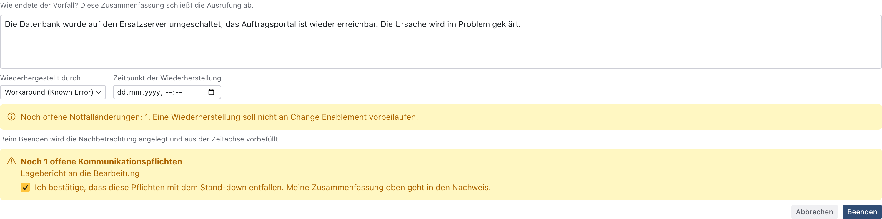 Formular zum Beenden des Major Incidents mit Zusammenfassung, Wiederhergestellt durch Workaround und bestätigten offenen Pflichten