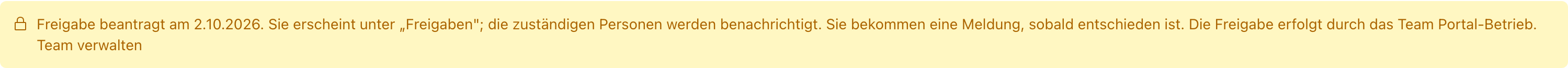 Hinweis Freigabe beantragt mit dem zuständigen Team