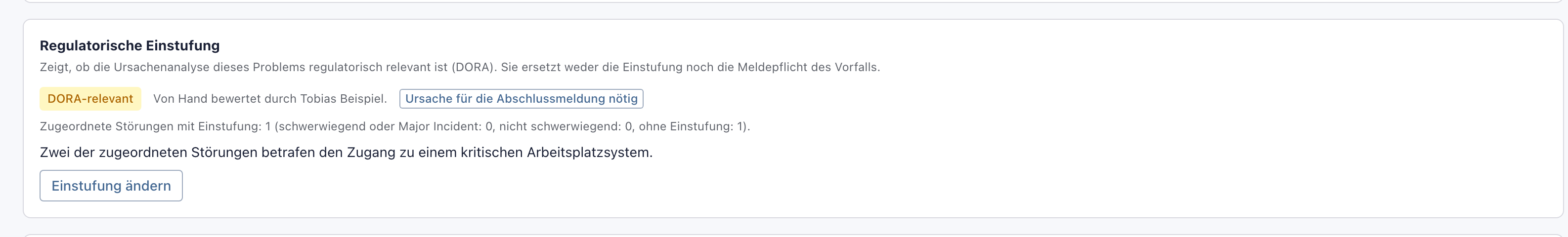 Abschnitt Regulatorische Einstufung mit dem Wert DORA-relevant, der Herkunft Von Hand bewertet, dem Kennzeichen Ursache für die Abschlussmeldung nötig und der Begründung