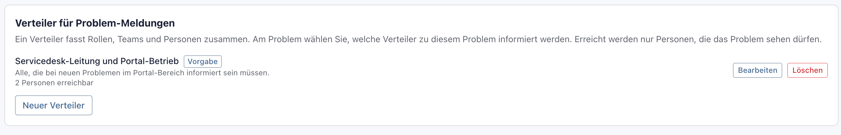 Liste mit dem Verteiler Servicedesk-Leitung und Portal-Betrieb, dem Kennzeichen Vorgabe, der Zahl der erreichbaren Personen und den Knöpfen Bearbeiten und Löschen