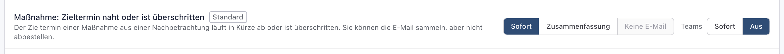 Benachrichtigungs-Einstellung Maßnahme: Zieltermin naht oder ist überschritten mit Sofort, Zusammenfassung und ausgegrautem Keine E-Mail