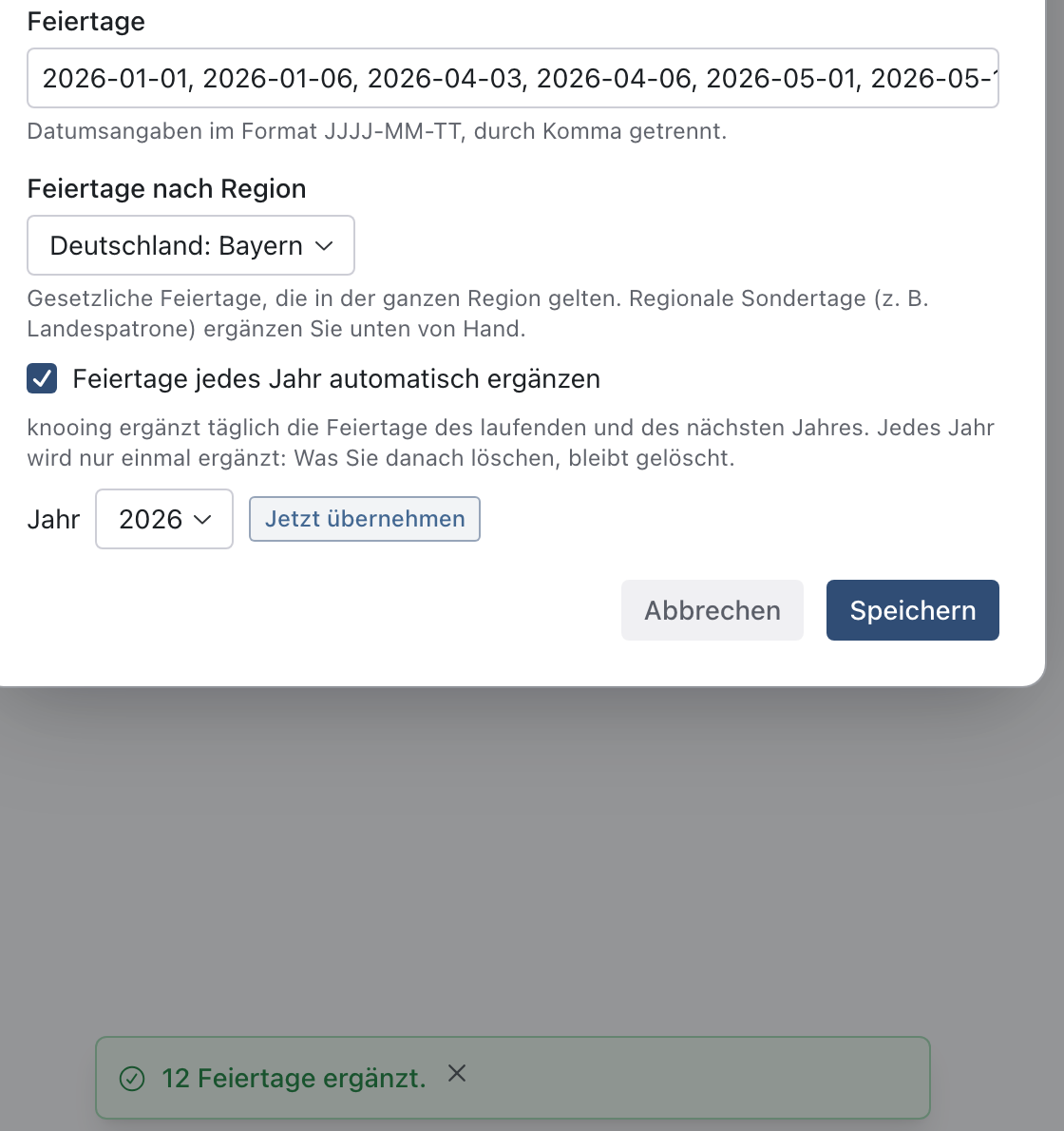 Dialog nach Jetzt übernehmen: Feld Feiertage mit 2026-01-01, 2026-01-06, 2026-04-03 und weiteren Daten, unten die Meldung 12 Feiertage ergänzt