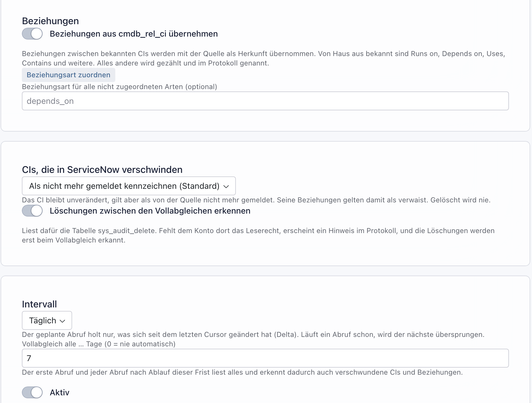 Abschnitte Beziehungen mit eingeschaltetem Schalter Beziehungen aus cmdb_rel_ci übernehmen, CIs, die in ServiceNow verschwinden mit Als nicht mehr gemeldet kennzeichnen (Standard) und Intervall mit Täglich, Vollabgleich alle 7 Tage und Aktiv