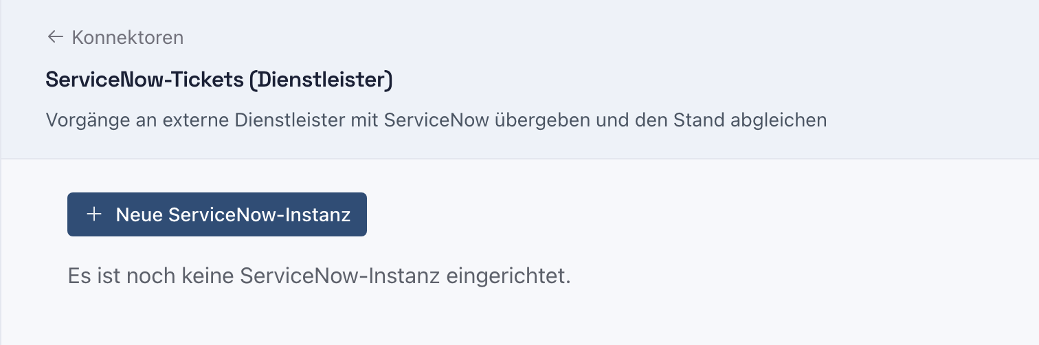 Seite ServiceNow-Tickets (Dienstleister) mit dem Knopf Neue ServiceNow-Instanz und dem Hinweis, dass noch keine Instanz eingerichtet ist