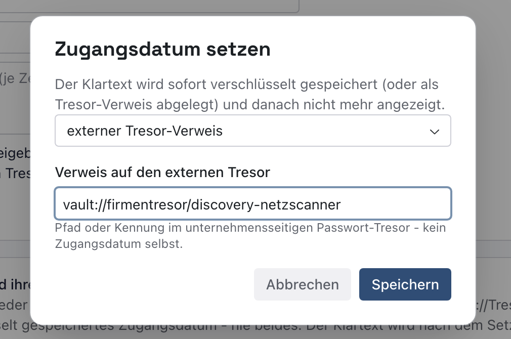 Dialog Zugangsdatum setzen mit der Auswahl externer Tresor-Verweis, dem Verweis vault://firmentresor/discovery-netzscanner und dem Knopf Speichern