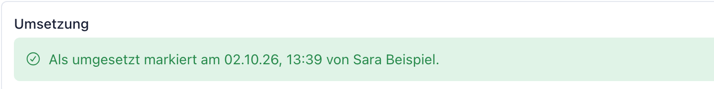 Abschnitt Umsetzung am Change: Als umgesetzt markiert am 02.10.26, 13:39 von Sara Beispiel
